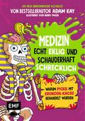 Medizin - Echt eklig und schauderhaft schrecklich