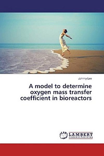 A model to determine oxygen mass transfer coefficient in bioreactors