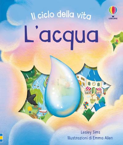 L’ acqua. Il ciclo della vita