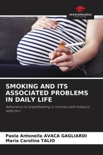 SMOKING AND ITS ASSOCIATED PROBLEMS IN DAILY LIFE