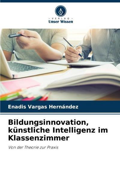 Bildungsinnovation, künstliche Intelligenz im Klassenzimmer