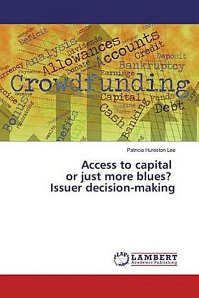 Access to capital or just more blues? Issuer decision-making