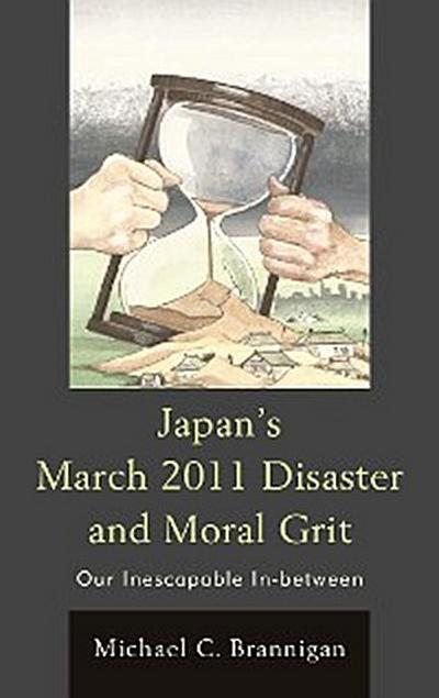 Japan’s March 2011 Disaster and Moral Grit