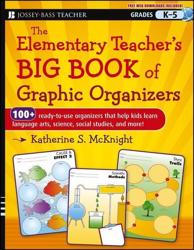 The Elementary Teacher’s Big Book of Graphic Organizers, K-5