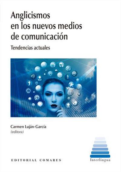 Anglicismos en los nuevos medios de comunicación : tendencias actuales