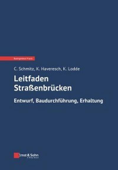 Leitfaden Straßenbrücken. Entwurf, Baudurchführung, Erhaltung
