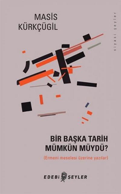 Bir Baska Tarih Mümkün Müydü