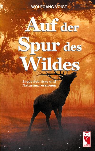 Voigt, W: Auf der Spur des Wildes
