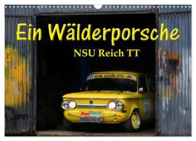Ein Wälderporsche - NSU Reich TT (Wandkalender 2026 DIN A3 quer), CALVENDO Monatskalender