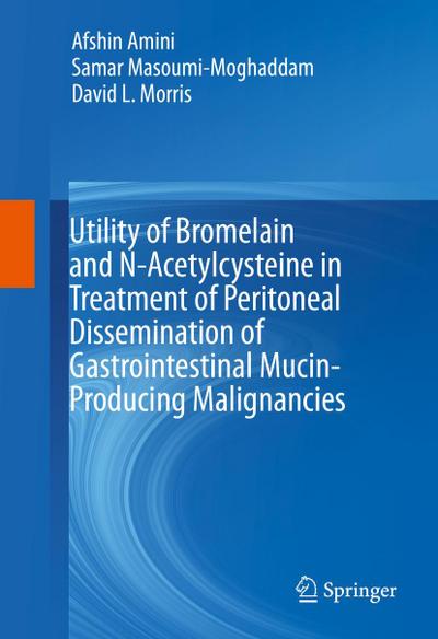 Utility of Bromelain and N-Acetylcysteine in Treatment of Peritoneal Dissemination of Gastrointestinal Mucin-Producing Malignancies