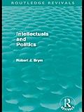 Intellectuals and Politics (Routledge Revivals)