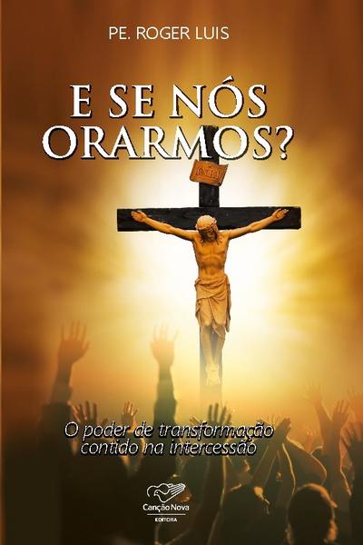 E se nós orarmos?
