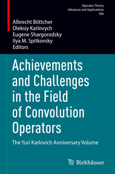 Achievements and Challenges in the Field of Convolution Operators