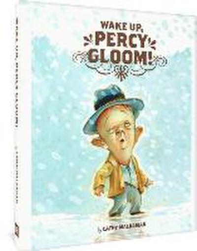 Wake Up, Percy Gloom!