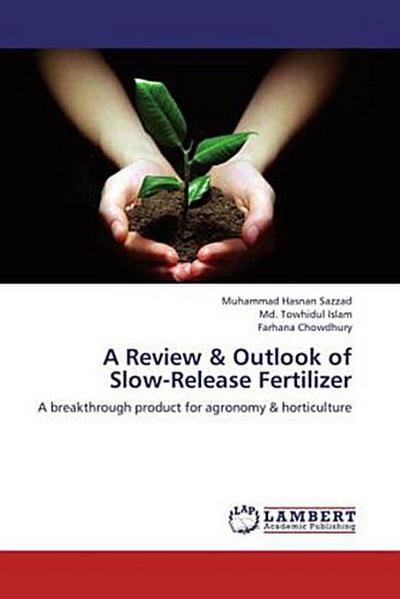 A Review & Outlook of Slow-Release Fertilizer