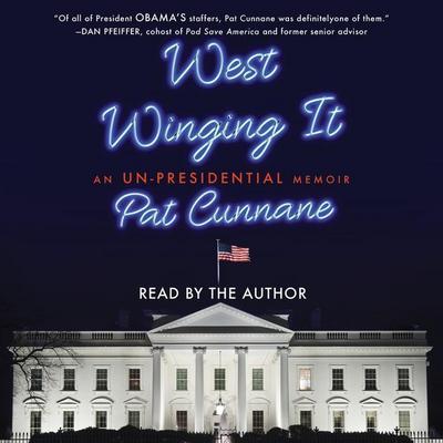 West Winging It: An Un-Presidential Memoir