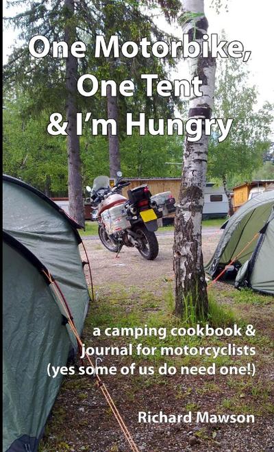 One Motorbike, One Tent and I’m Hungry