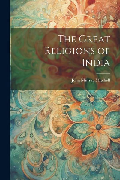 The Great Religions of India