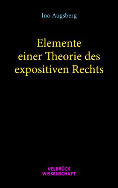 Elemente einer Theorie des expositiven Rechts