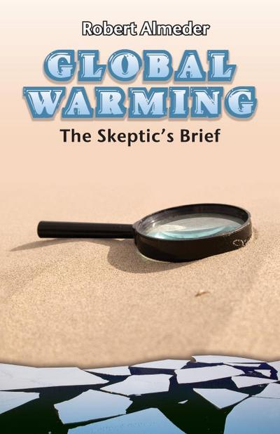 Global Warming: The Skeptic’s Brief