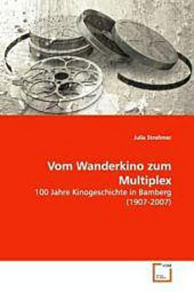 Vom Wanderkino zum Multiplex