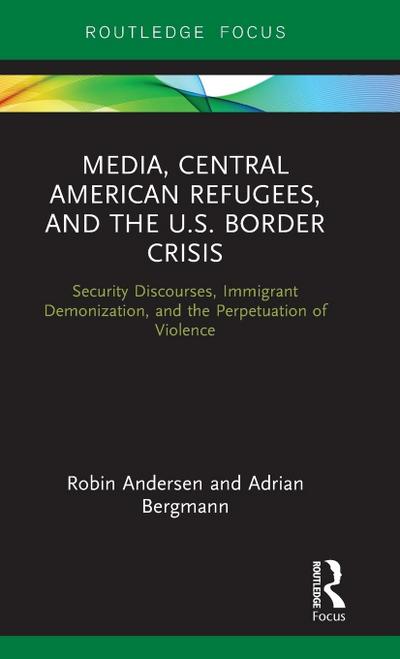Media, Central American Refugees, and the U.S. Border Crisis