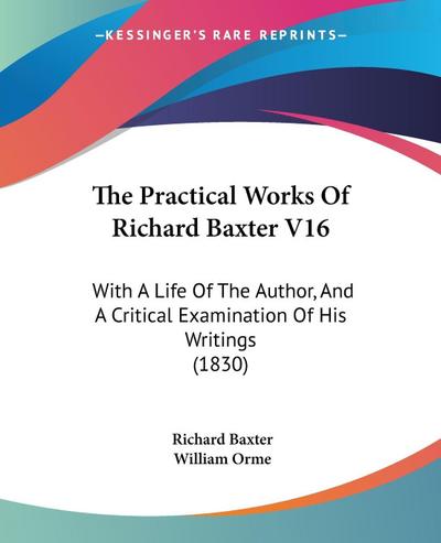 The Practical Works Of Richard Baxter V16