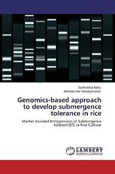Genomics-based approach to develop submergence tolerance in rice