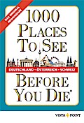 1000 Places To See Before You Die - Deutschland, Österreich, Schweiz