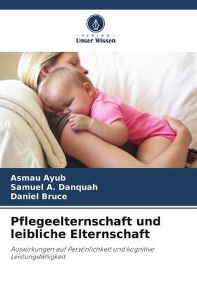 Pflegeelternschaft und leibliche Elternschaft