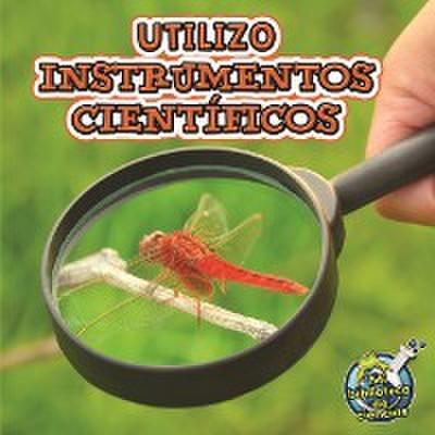 Utilizo instrumentos científicos