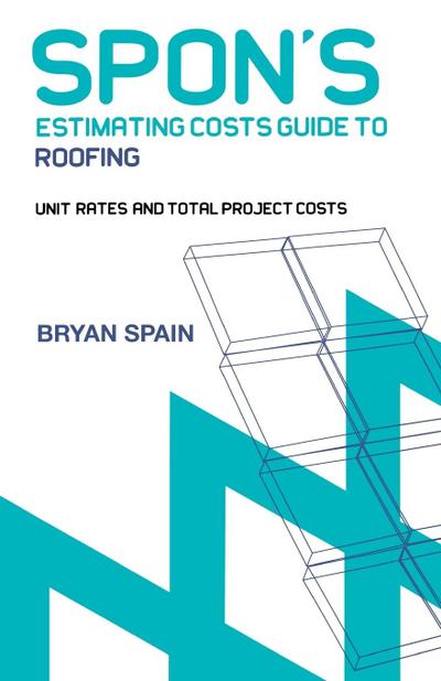 Spon’s Estimating Cost Guide to Roofing