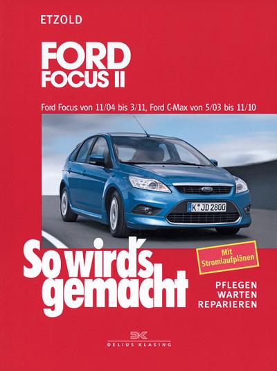 So wird’s gemacht. Ford Focus von 11/04 bis 3/11, Ford C-Max von 5/03 bis 11/10