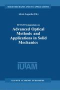 IUTAM Symposium on Advanced Optical Methods and Applications in Solid Mechanics
