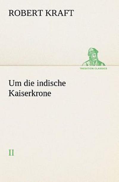 Um die indische Kaiserkrone II