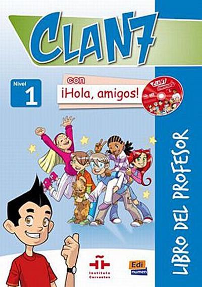 Clan 7 con ¡Hola, amigos! Libro del profesor, m. Audio-CD u. CD-ROM
