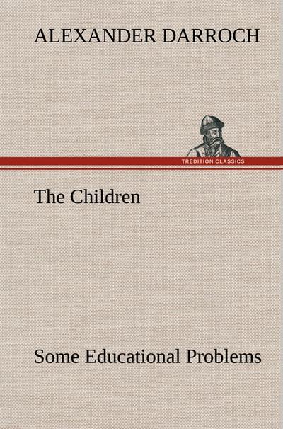 The Children: Some Educational Problems