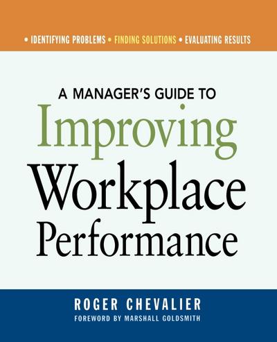 A Manager’s Guide to Improving Workplace Performance