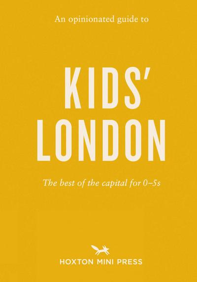 An Opinionated Guide to Kids’ London