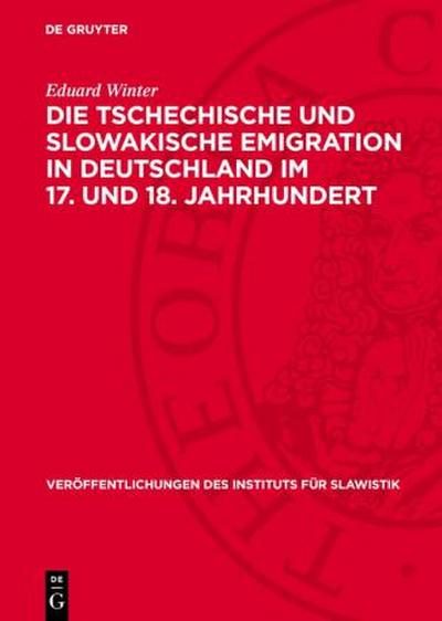 Die tschechische und slowakische Emigration in Deutschland im 17. und 18. Jahrhundert