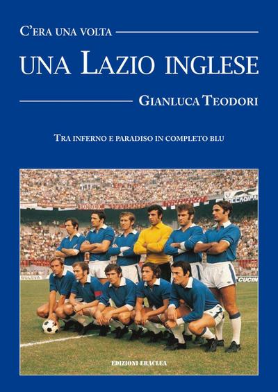 C’era una volta una Lazio inglese. Wilson, Chinaglia, Mazzola e una divisa blu royal