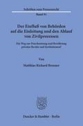Der Einfluß von Behörden auf die Einleitung und den Ablauf von Zivilprozessen.