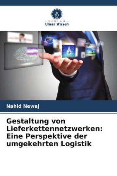 Gestaltung von Lieferkettennetzwerken: Eine Perspektive der umgekehrten Logistik