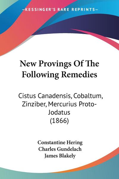 New Provings Of The Following Remedies
