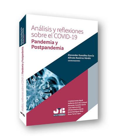 Análisis y reflexiones sobre el COVID-19 : pandemia y postpandemia