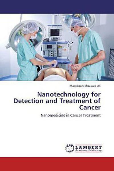 Nanotechnology for Detection and Treatment of Cancer