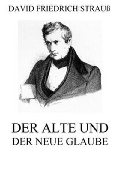 Der alte und der neue Glaube