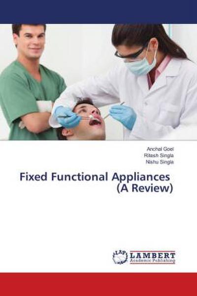 Fixed Functional Appliances (A Review)