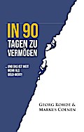 IN 90 TAGEN ZU VERMÖGEN