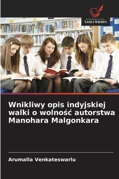 Wnikliwy opis indyjskiej walki o wolno¿¿ autorstwa Manohara Malgonkara